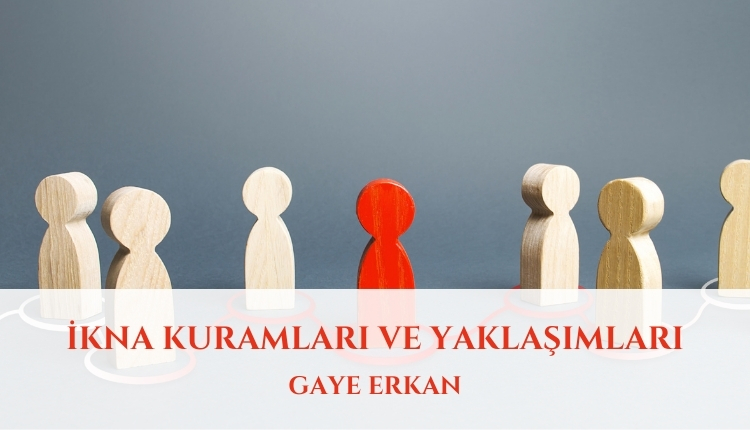 İkna Kuramları ve Yaklaşımları